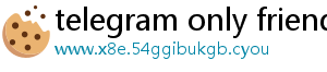 telegram only friend